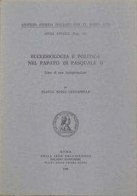 Ecclesiologia e politica nel papato di Pasquale II. Linee di una interpretazione