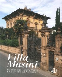 Villa Masini, nella dizione popolare Palazzo del Nonno, tra Eclettismo, Liberty e Déco nella Toscana del Novecento