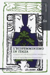 L'ecofemminismo in Italia. Le radici di una rivoluzione necessaria