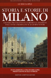 Storia e storie di Milano. Nuova ediz