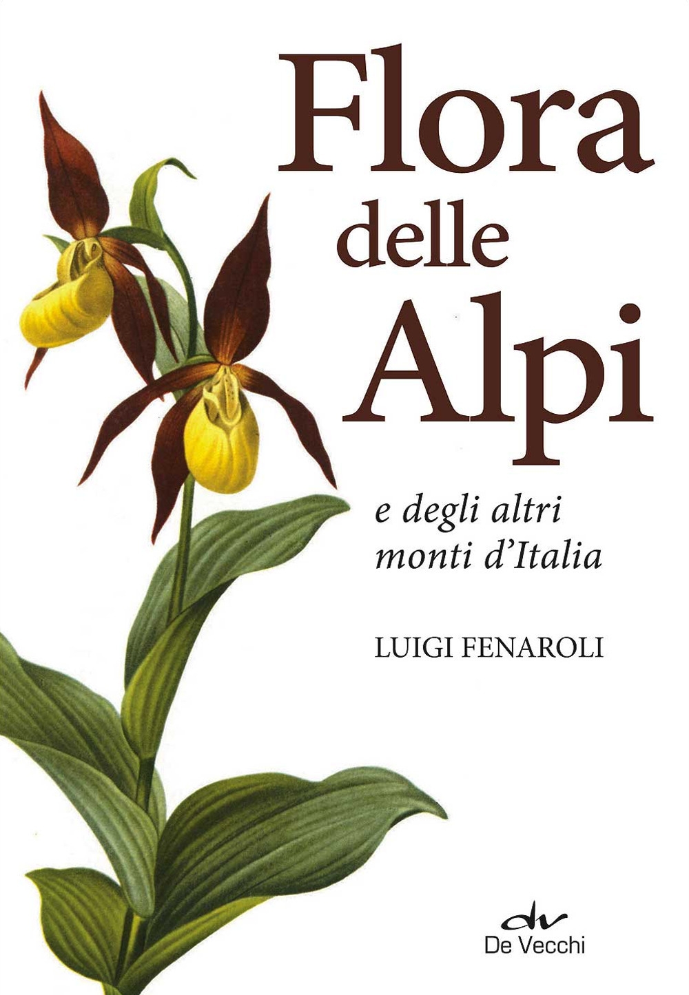 Flora delle Alpi e degli altri monti d'Italia Flora delle Alpi e degli altri monti d'Italia