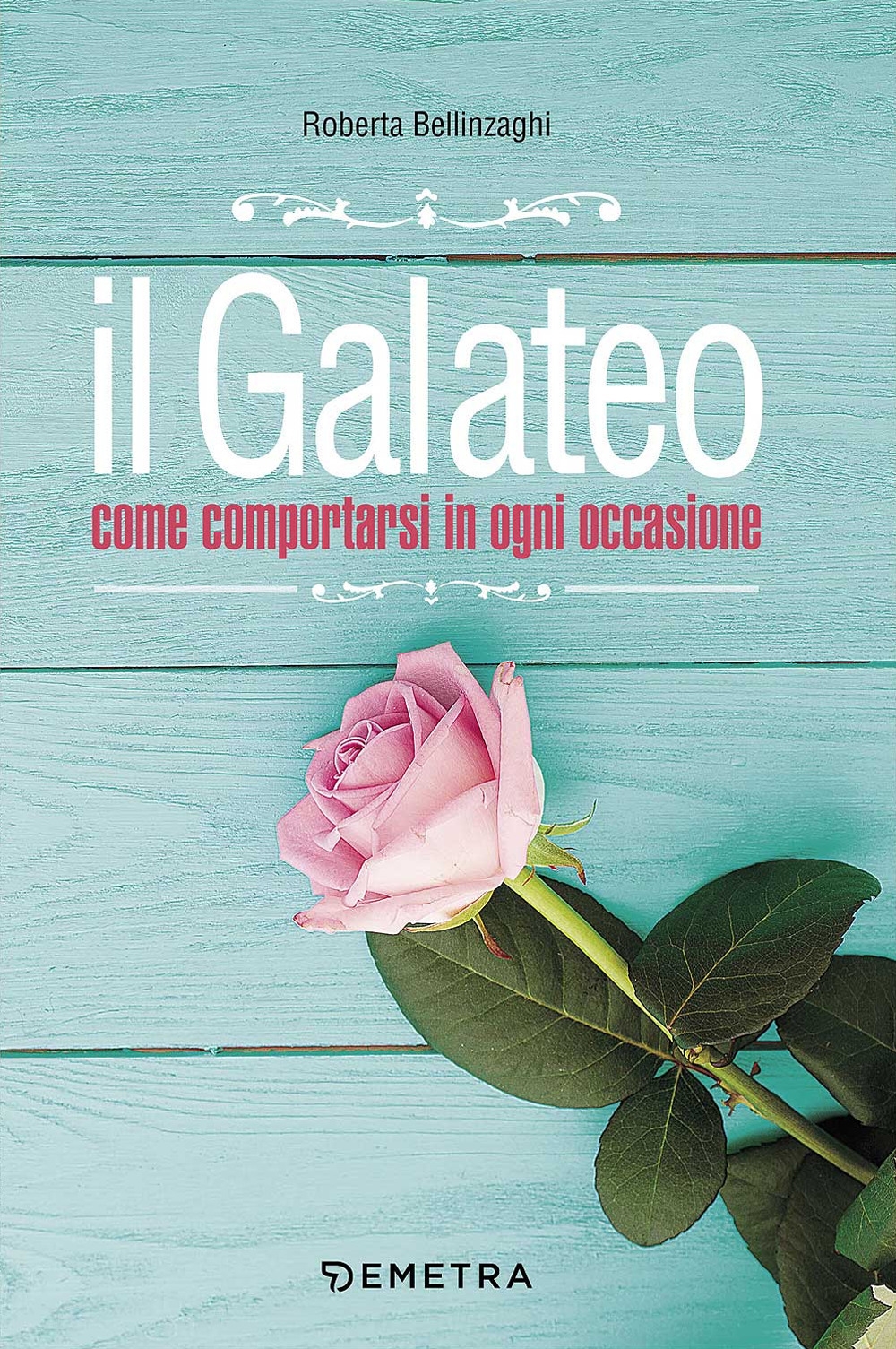 Il galateo. Come comportarsi in ogni occasione Il galateo. Come comportarsi in ogni occasione