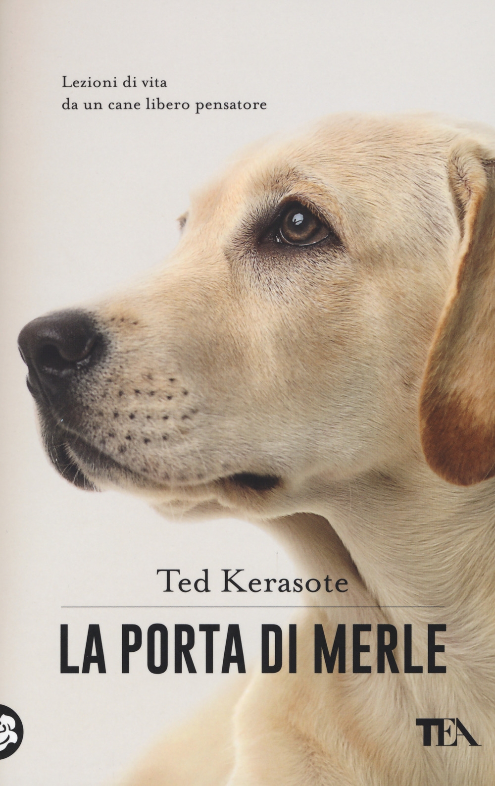 La porta di Merle. Lezioni da un cane libero pensatore La porta di Merle. Lezioni da un cane libero pensatore