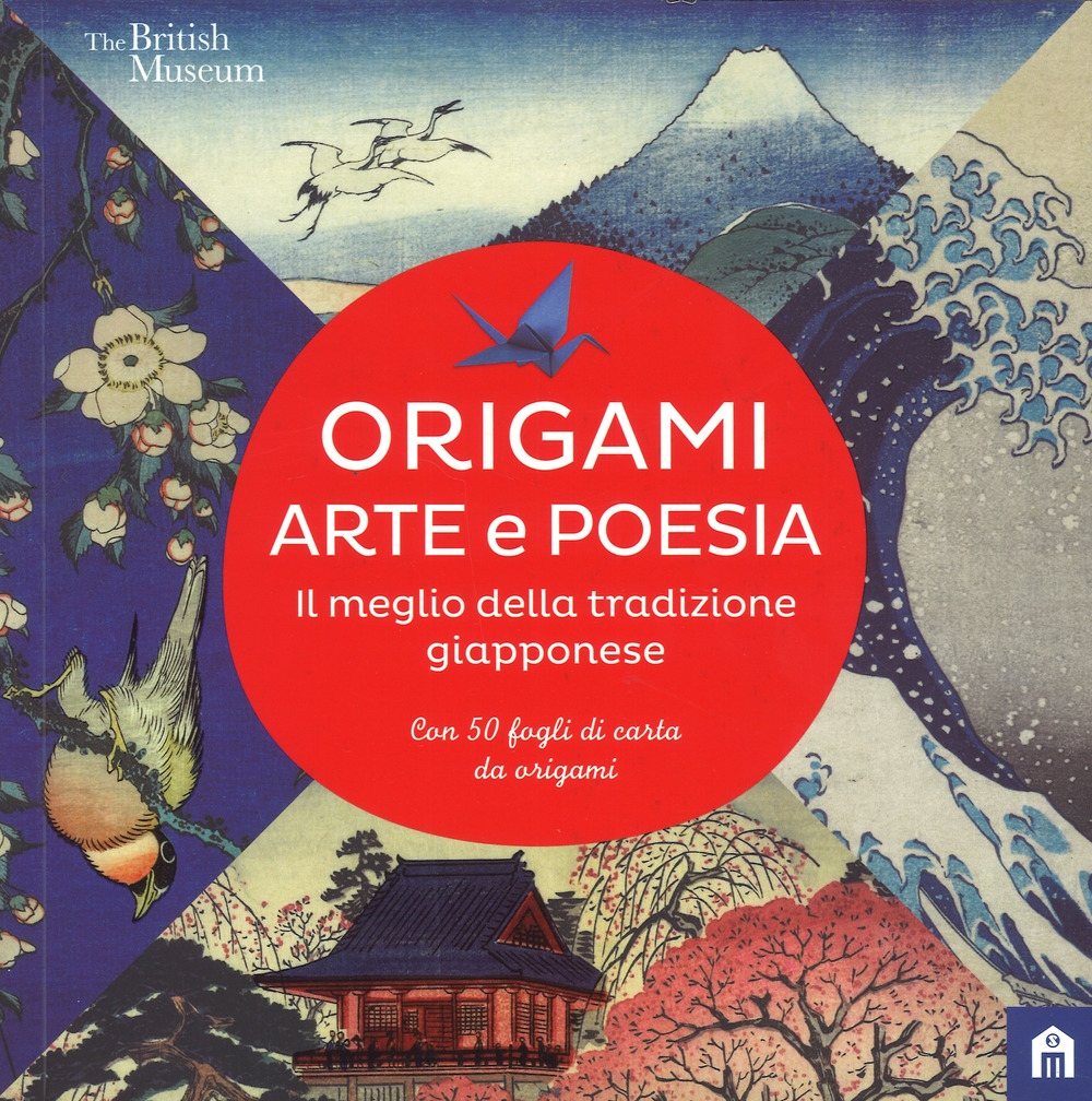Origami. Arte e poesia. Il meglio della tradizione giapponese. Con Altro materiale cartografico Origami. Arte e poesia. Il meglio della tradizione giapponese. Con Altro materiale cartografico