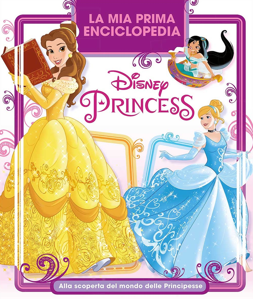 La mia prima enciclopedia delle principesse. Enciclopedia dei personaggi La mia prima enciclopedia delle principesse. Enciclopedia dei personaggi