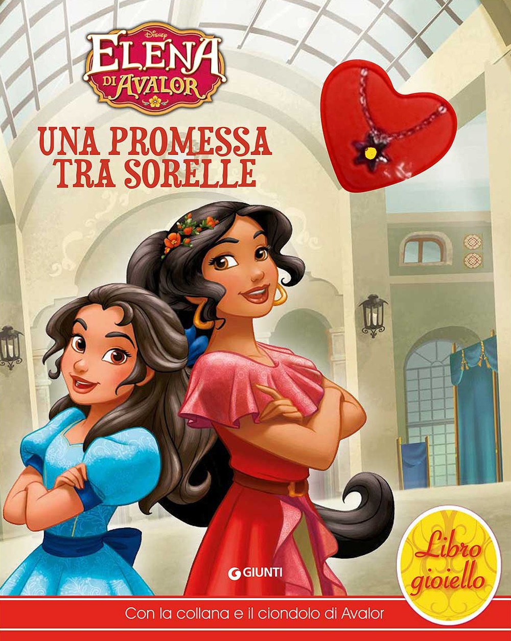 Una promessa tra sorelle. Elena di Avalor. Libro gioiello. Ediz. a colori. Con gadget Una promessa tra sorelle. Elena di Avalor. Libro gioiello. Ediz. a colori. Con gadget