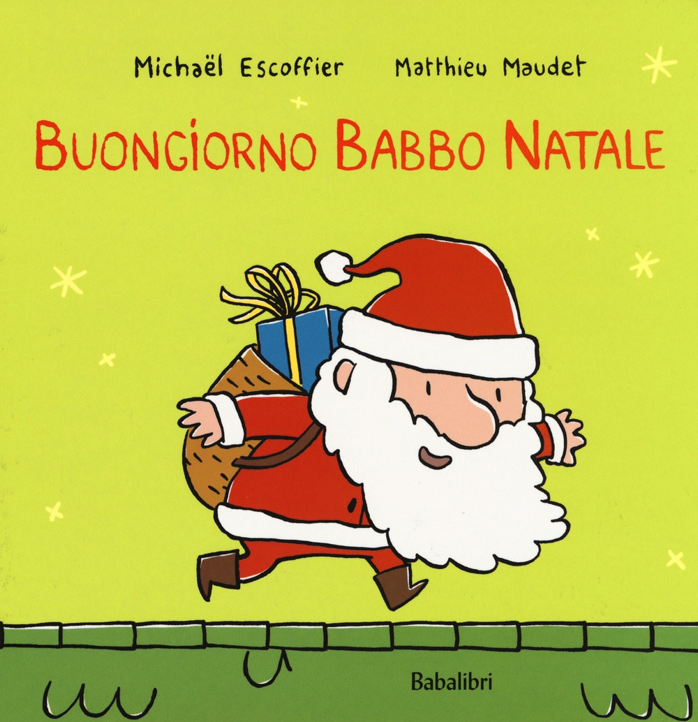 Buongiorno Babbo Natale. Ediz. a colori Buongiorno Babbo Natale. Ediz. a colori