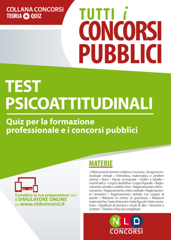 Manuale per la preparazione al bando di concorso. Quiz psicoattitudinali di logica Manuale per la preparazione al bando di concorso. Quiz psicoattitudinali di logica