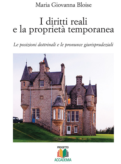 I diritti reali e la proprietà temporanea. Le posizioni dottrinali e le pronunce giurisprudenziali I diritti reali e la proprietà temporanea. Le posizioni dottrinali e le pronunce giurisprudenziali