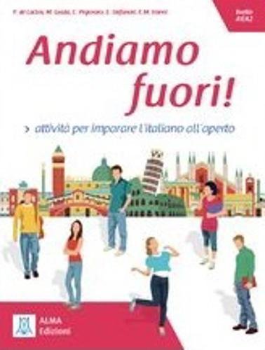 Andiamo fuori! Andiamo fuori!