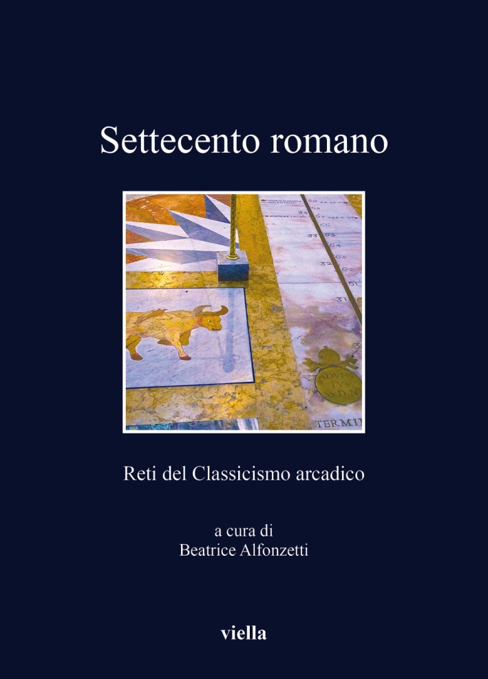 Settecento romano. Reti del Classicismo arcadico. Settecento romano. Reti del Classicismo arcadico.