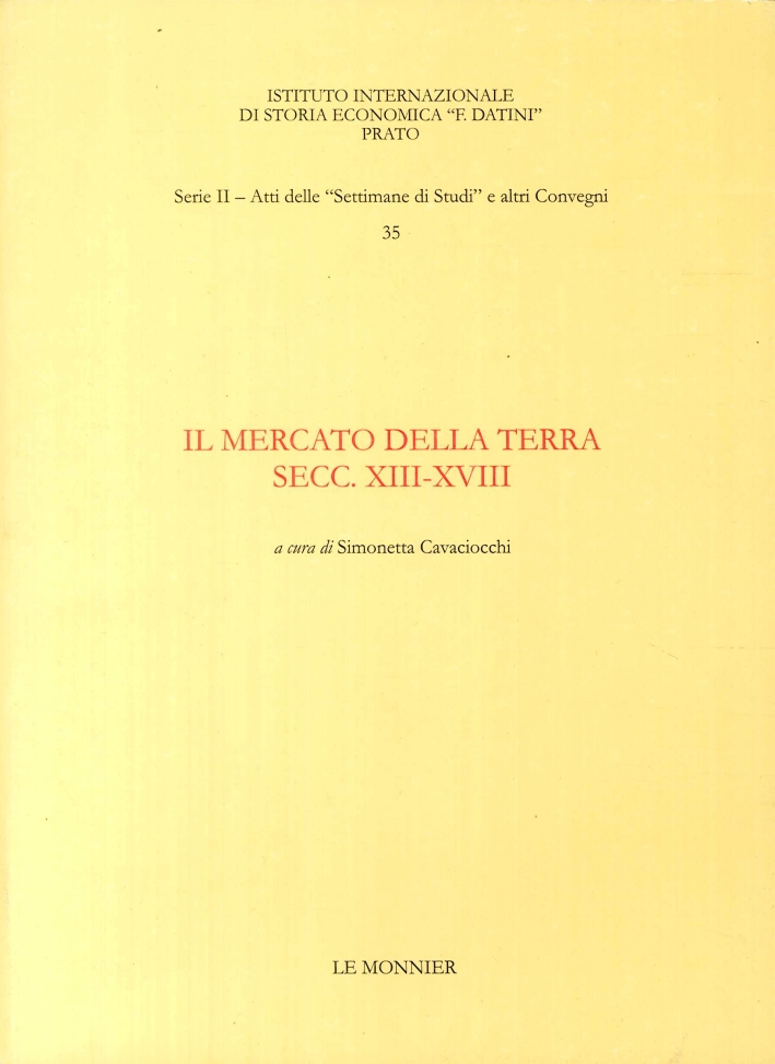 Il mercato della terra. Secc. XIII - XVIII Il mercato della terra. Secc. XIII - XVIII