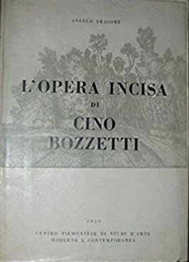 L'opera incisa di cino Bozzetti L'opera incisa di cino Bozzetti