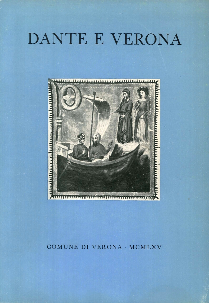 Dante e Verona. Per il VII centenario della nascita Dante e Verona. Per il VII centenario della nascita