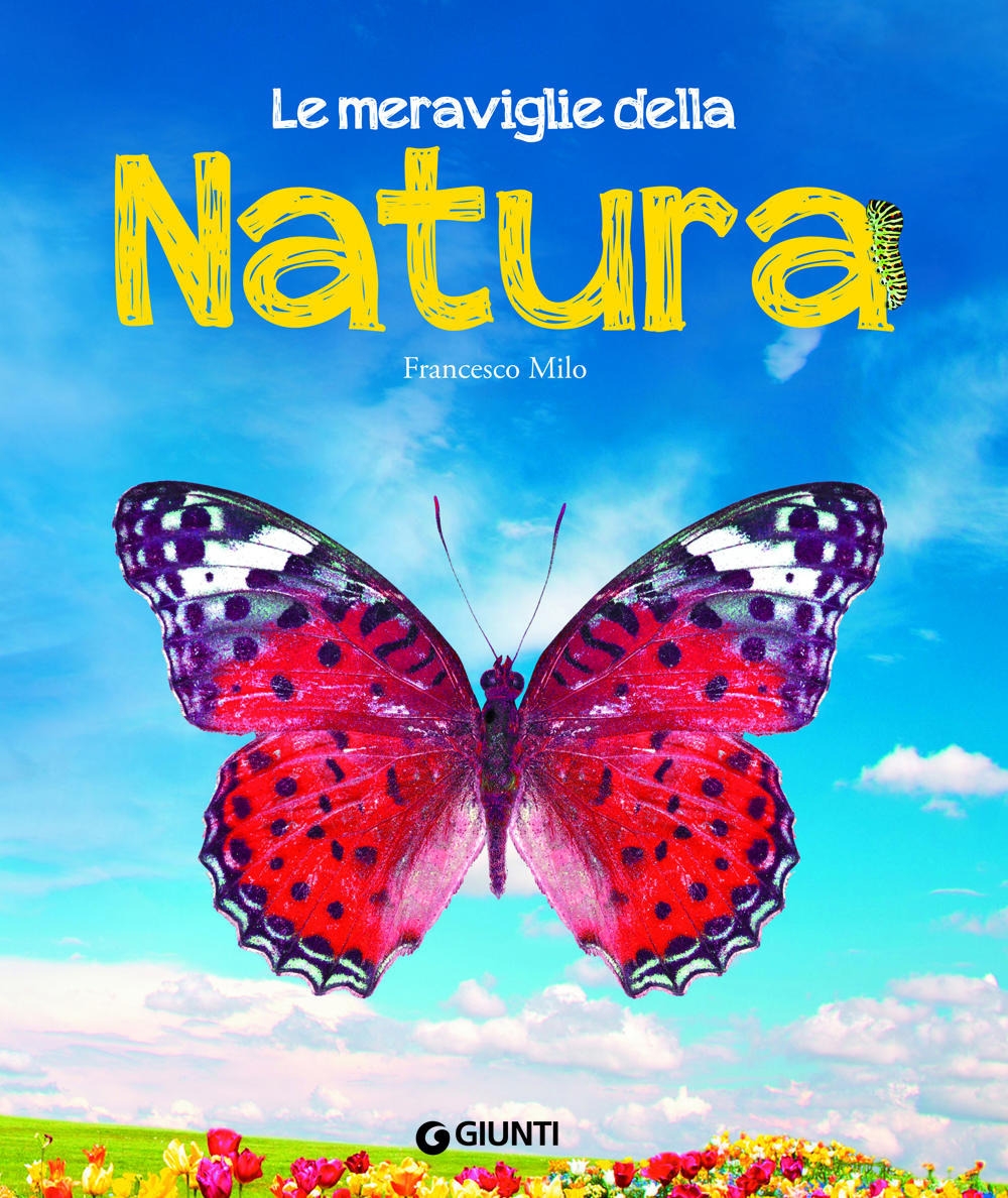 Le meraviglie della natura Le meraviglie della natura