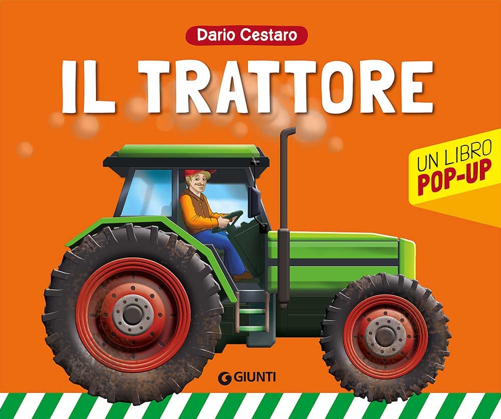 Il trattore. Un libro pop-up Il trattore. Un libro pop-up