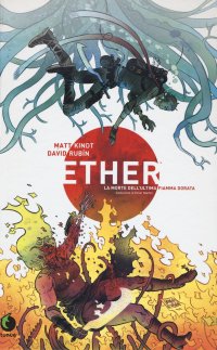 Ether. La morte dell'ultima Fiamma Dorata. Nuova ediz