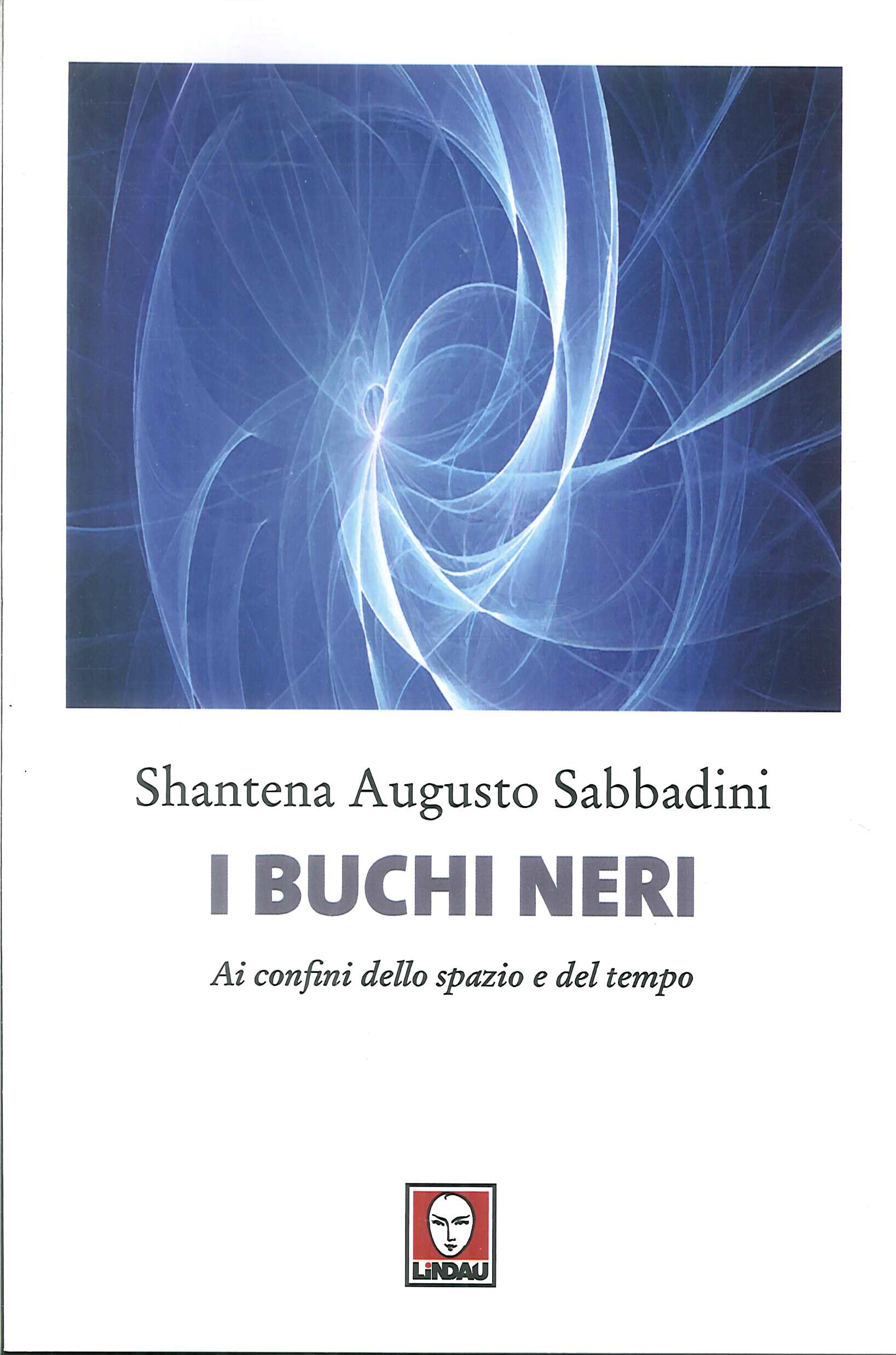 I buchi neri. Ai confini dello spazio e del tempo