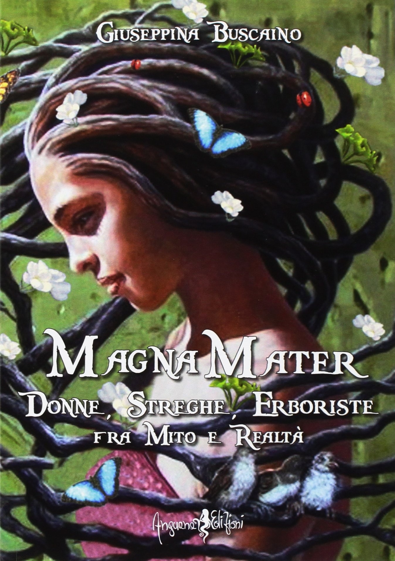 Magna mater. Donne, streghe, erboriste fra mito e realtà