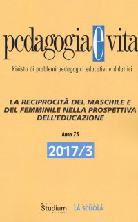Pedagogia e vita (2017). Vol. 3: La reciprocità del maschile e del femminile nella prospettiva dell'educazione