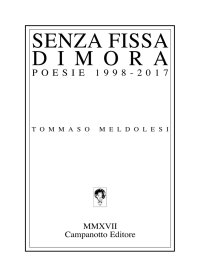 Senza Fissa Dimora. Poesie 1998-2017