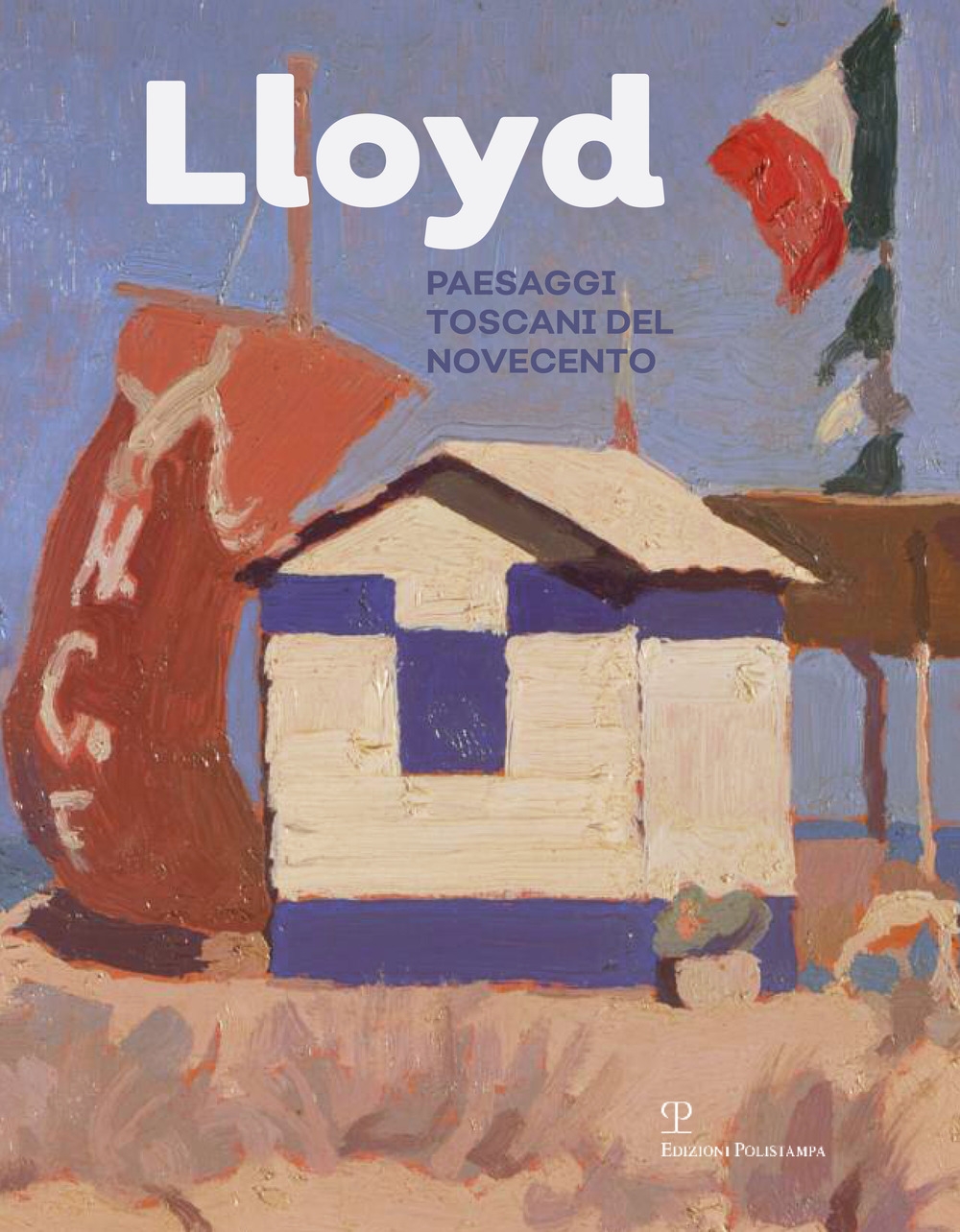 Lloyd. Paesaggi toscani del Novecento Lloyd. Paesaggi toscani del Novecento