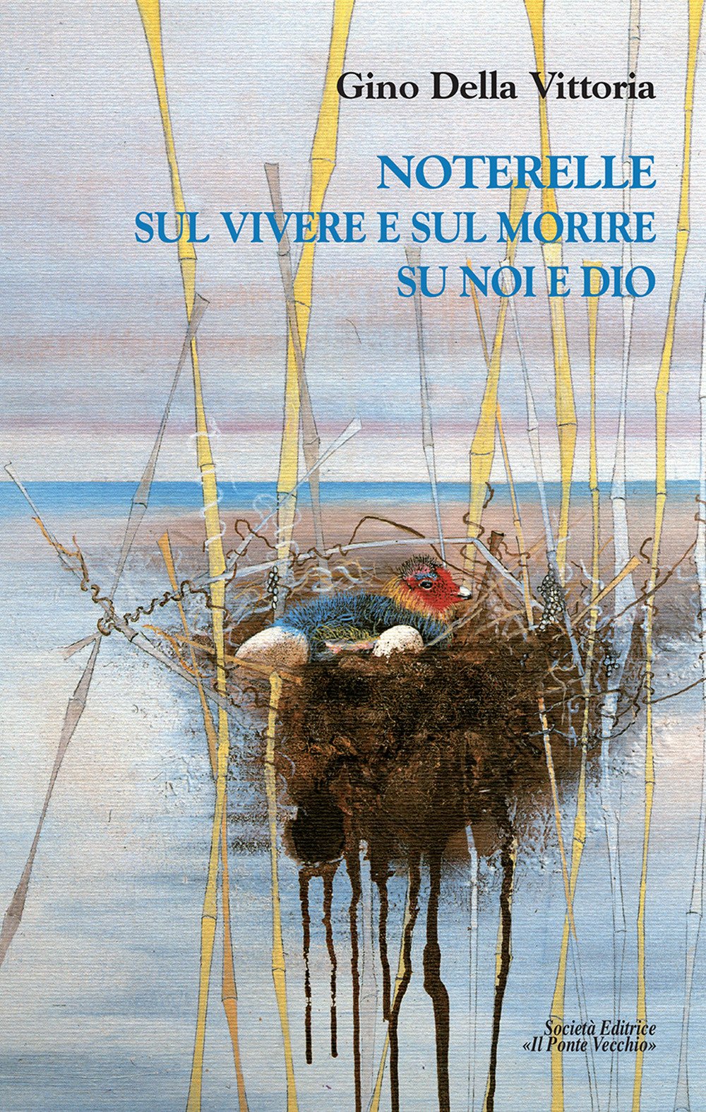 Noterelle. Sul vivere e sul morire, su noi e dio. Noterelle. Sul vivere e sul morire, su noi e dio.