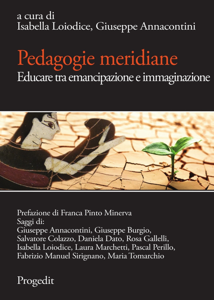 Pedagogie meridiane. Educare tra emancipazione e immaginazione Pedagogie meridiane. Educare tra emancipazione e immaginazione