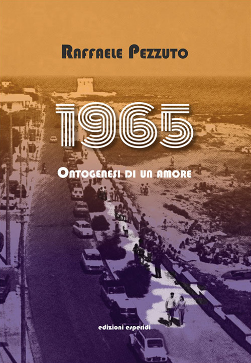 1965. Ontogenesi di un amore 1965. Ontogenesi di un amore