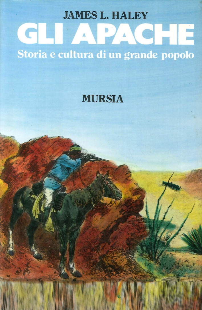 Gli Apache. Storia e cultura di un grande popolo Gli Apache. Storia e cultura di un grande popolo