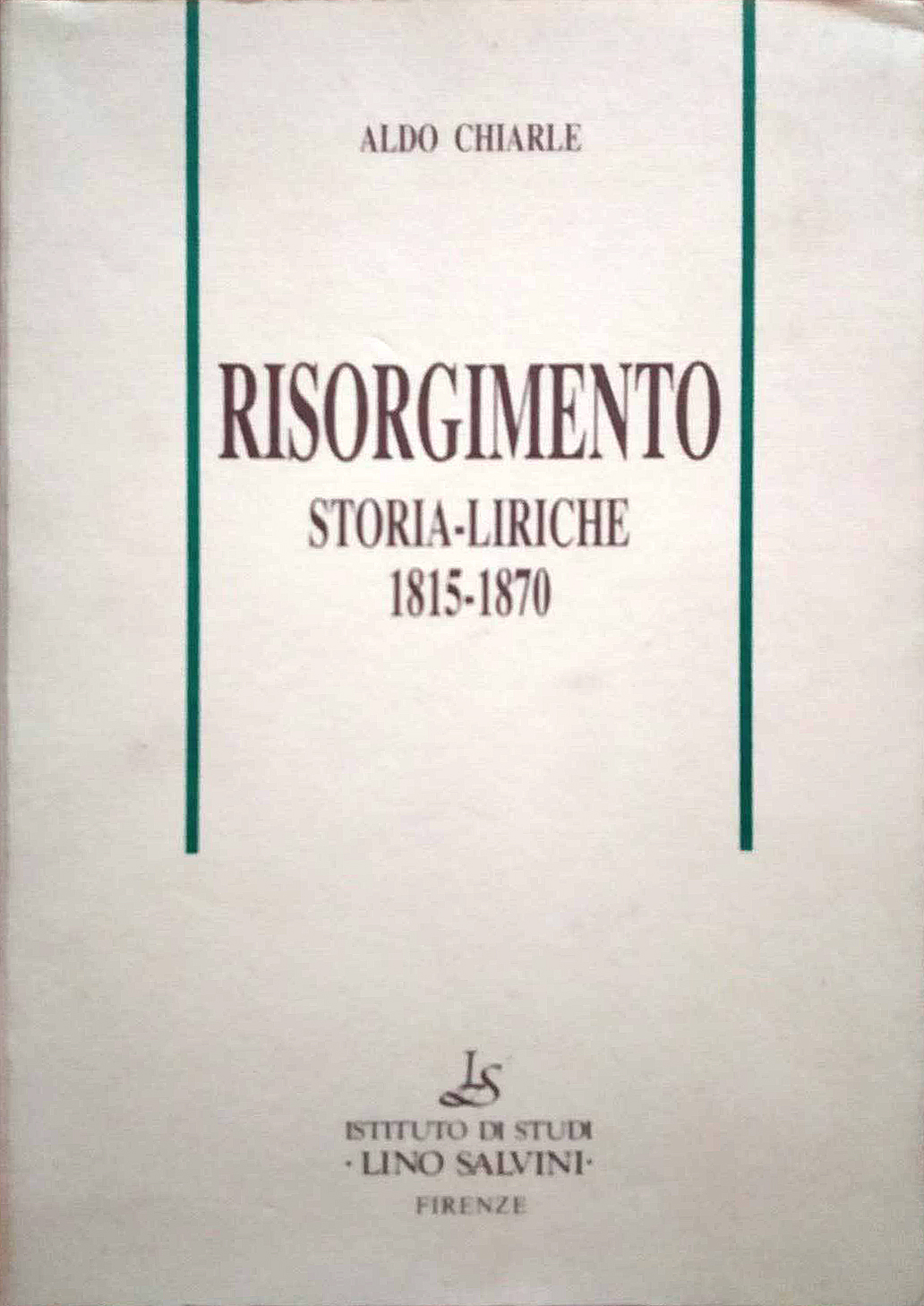 Risorgimento. Storia - Liriche 1815-1870 Risorgimento. Storia - Liriche 1815-1870