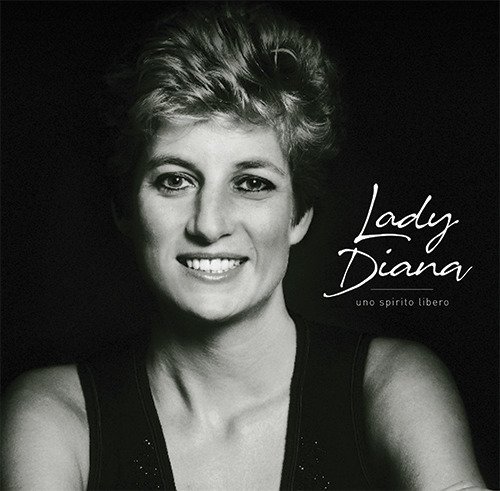 Lady Diana. Uno spirito libero Lady Diana. Uno spirito libero