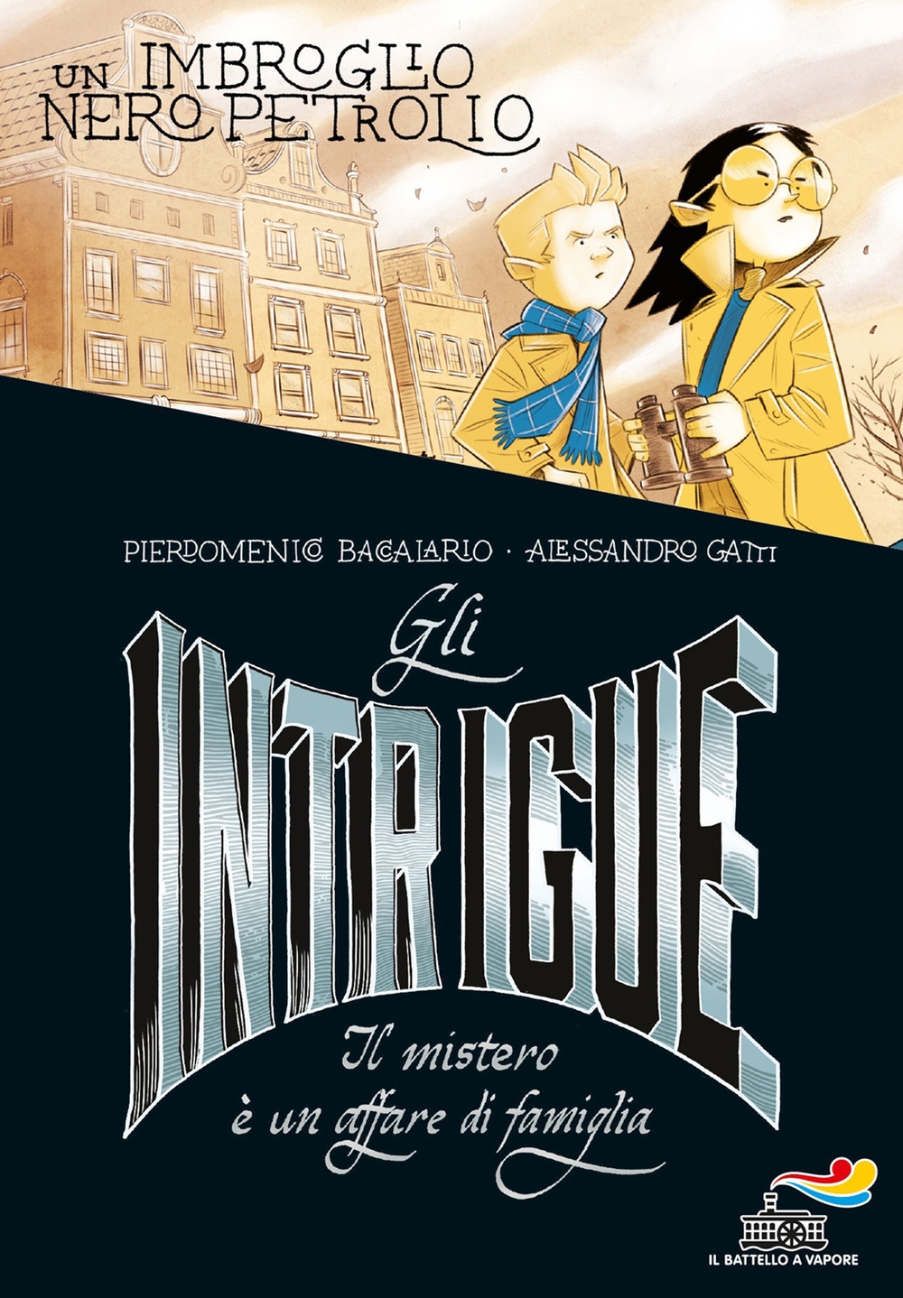 Gli Intrigue. Il mistero è un affare di famiglia. Vol. 2: Un imbroglio nero petrolio Gli Intrigue. Il mistero è un affare di famiglia. Vol. 2: Un imbroglio nero petrolio