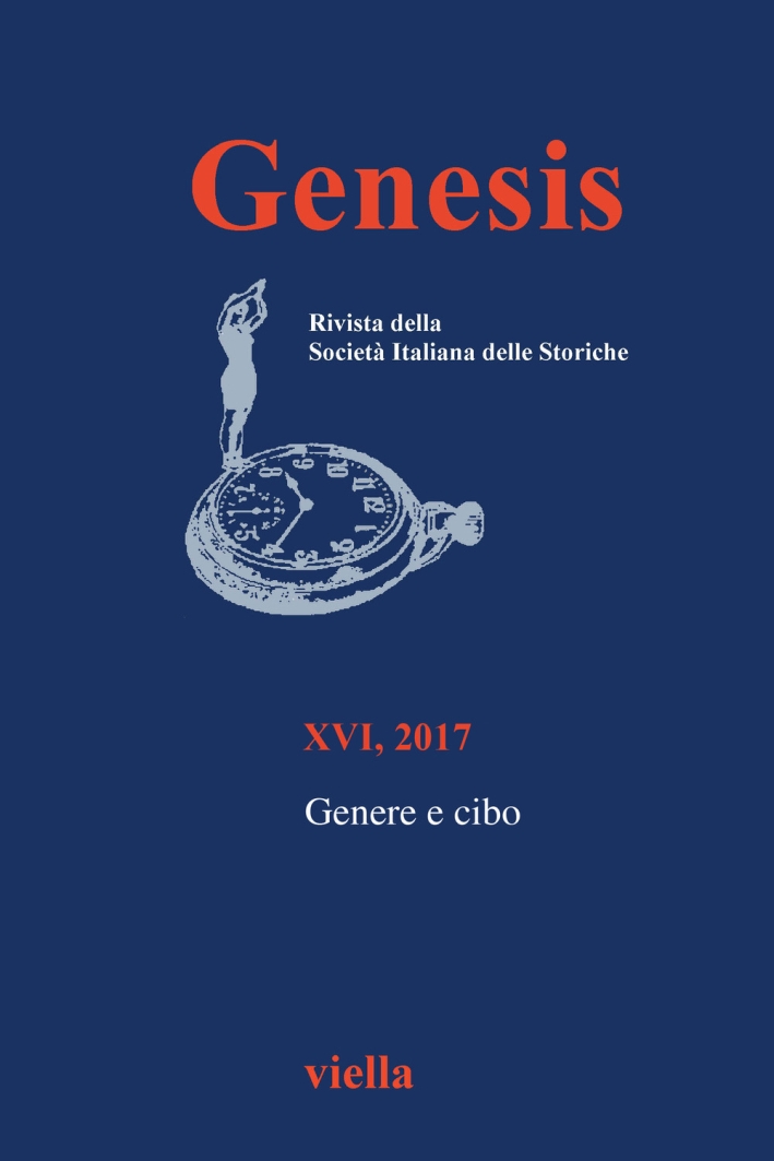 Genesis. Rivista della Società italiana delle storiche (2017). Vol. 16/1: Genere e cibo Genesis. Rivista della Società italiana delle storiche (2017). Vol. 16/1: Genere e cibo