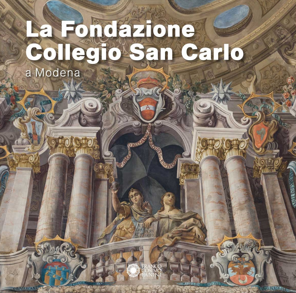 La Fondazione Collegio San Carlo a Modena La Fondazione Collegio San Carlo a Modena