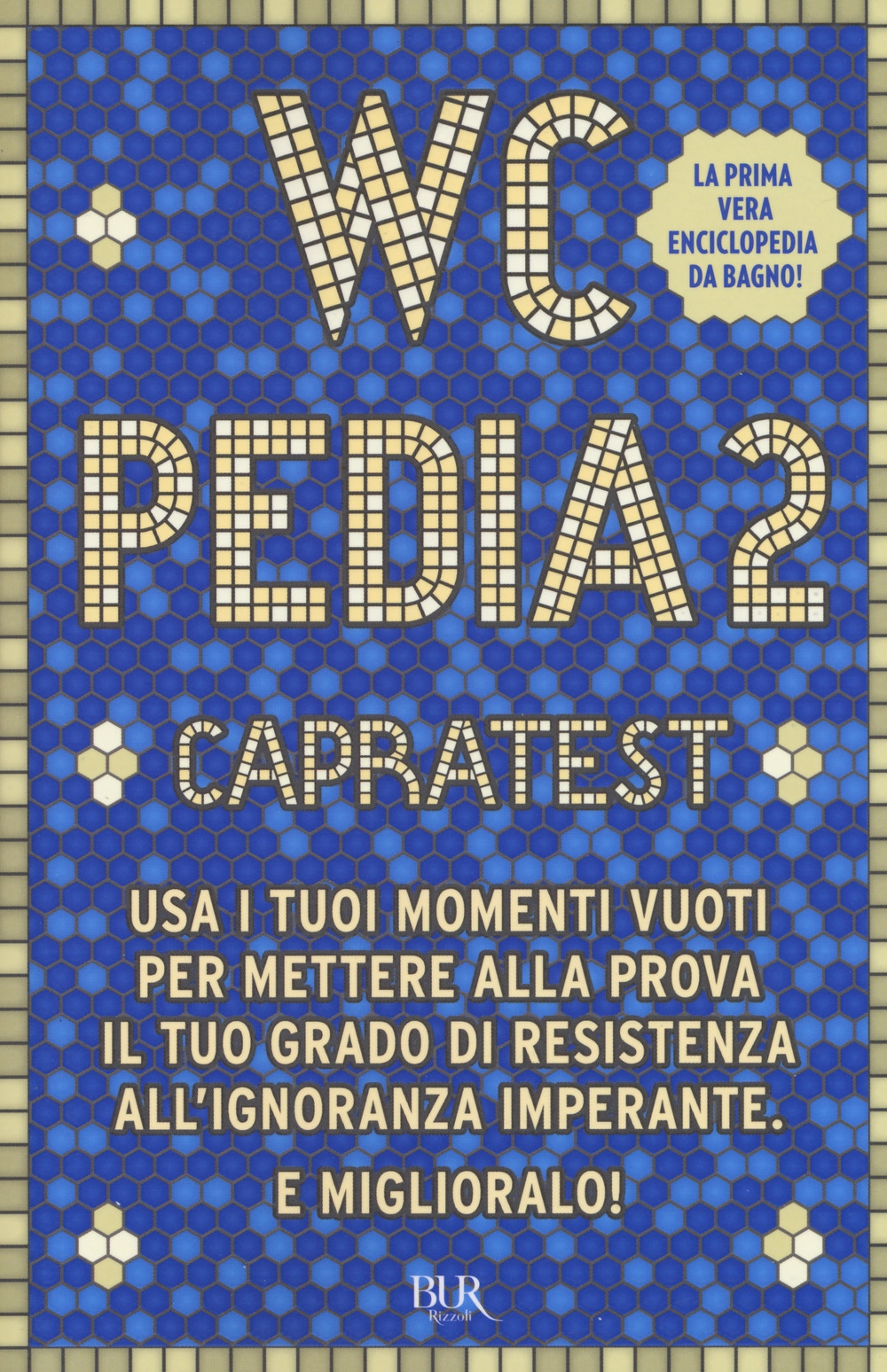 WCpedia 2. Capra test. Usa i tuoi momenti vuoti per mettere alla prova il tuo grado di resistenza all'ignoranza imperante. E miglioralo! WCpedia 2. Capra test. Usa i tuoi momenti vuoti per mettere alla prova il tuo grado di resistenza all'ignoranza imperante. E miglioralo!