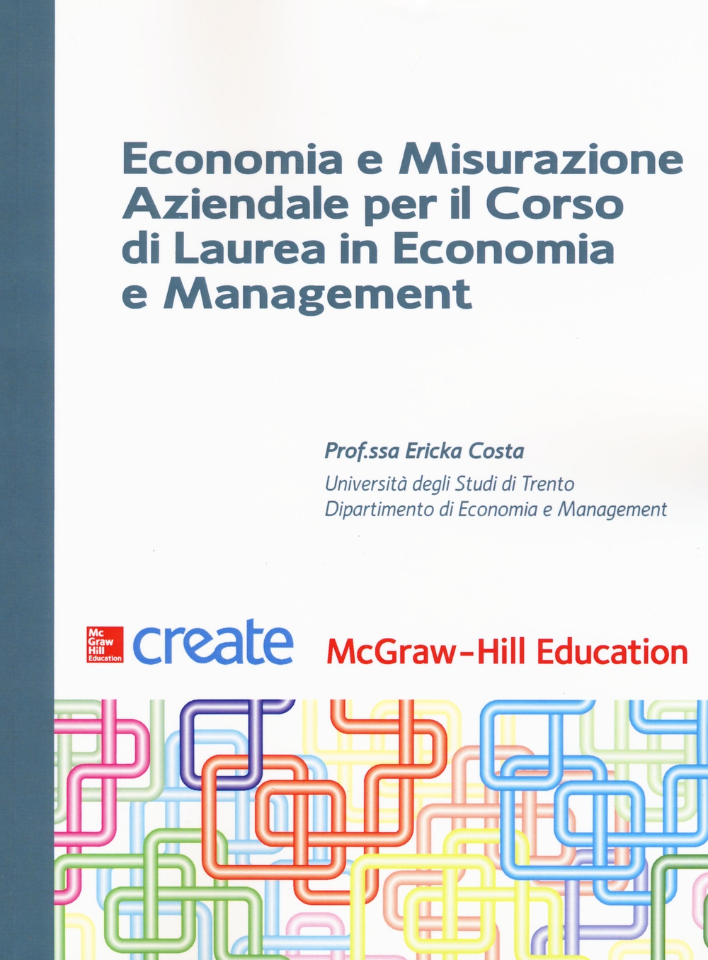 Economia e misurazione aziendale per il corso di Laurea in Economia e Management Economia e misurazione aziendale per il corso di Laurea in Economia e Management