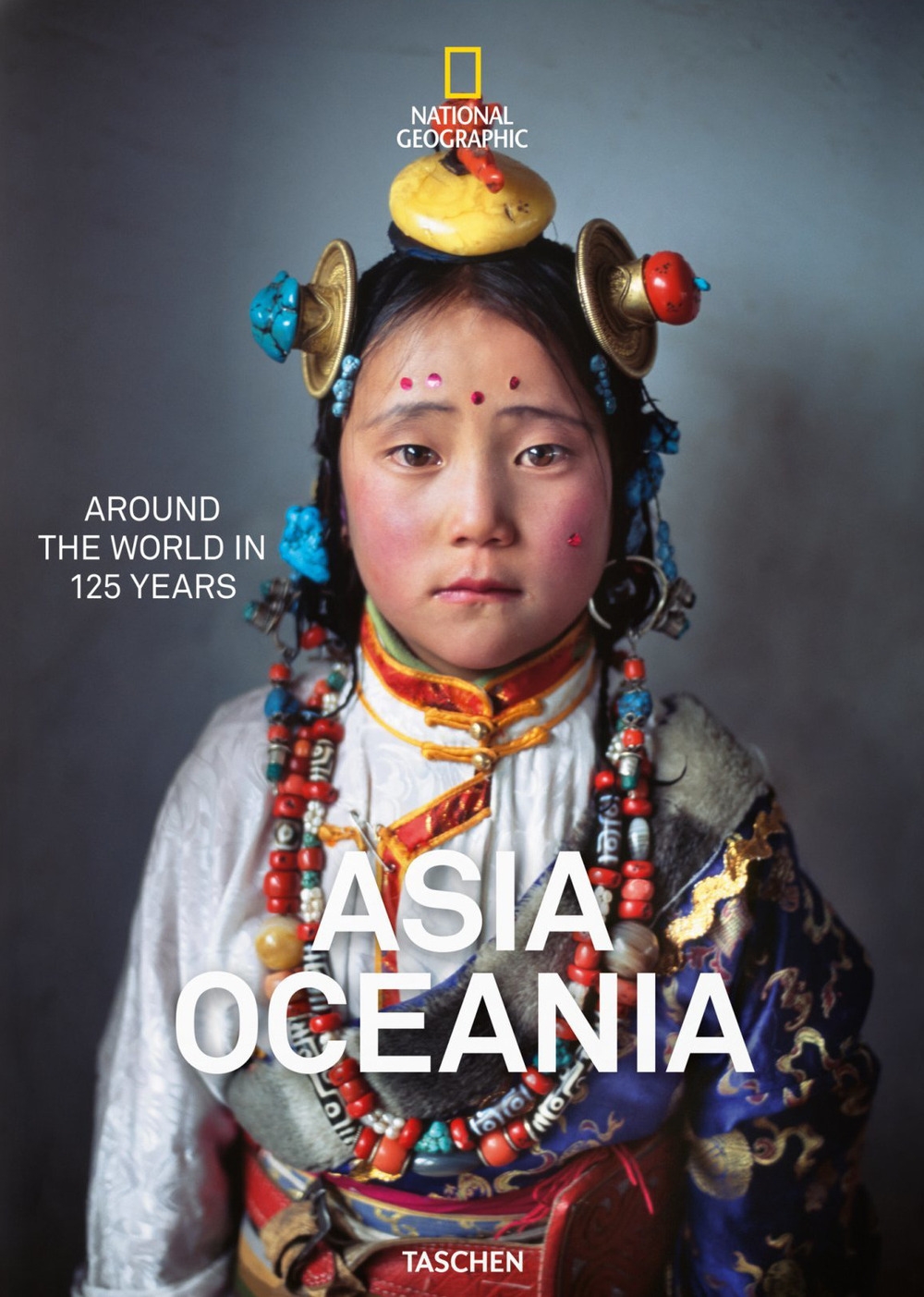 National geographic. Around the world in 125 years. Asia & Oceania. Ediz. illustrata National geographic. Around the world in 125 years. Asia & Oceania. Ediz. illustrata