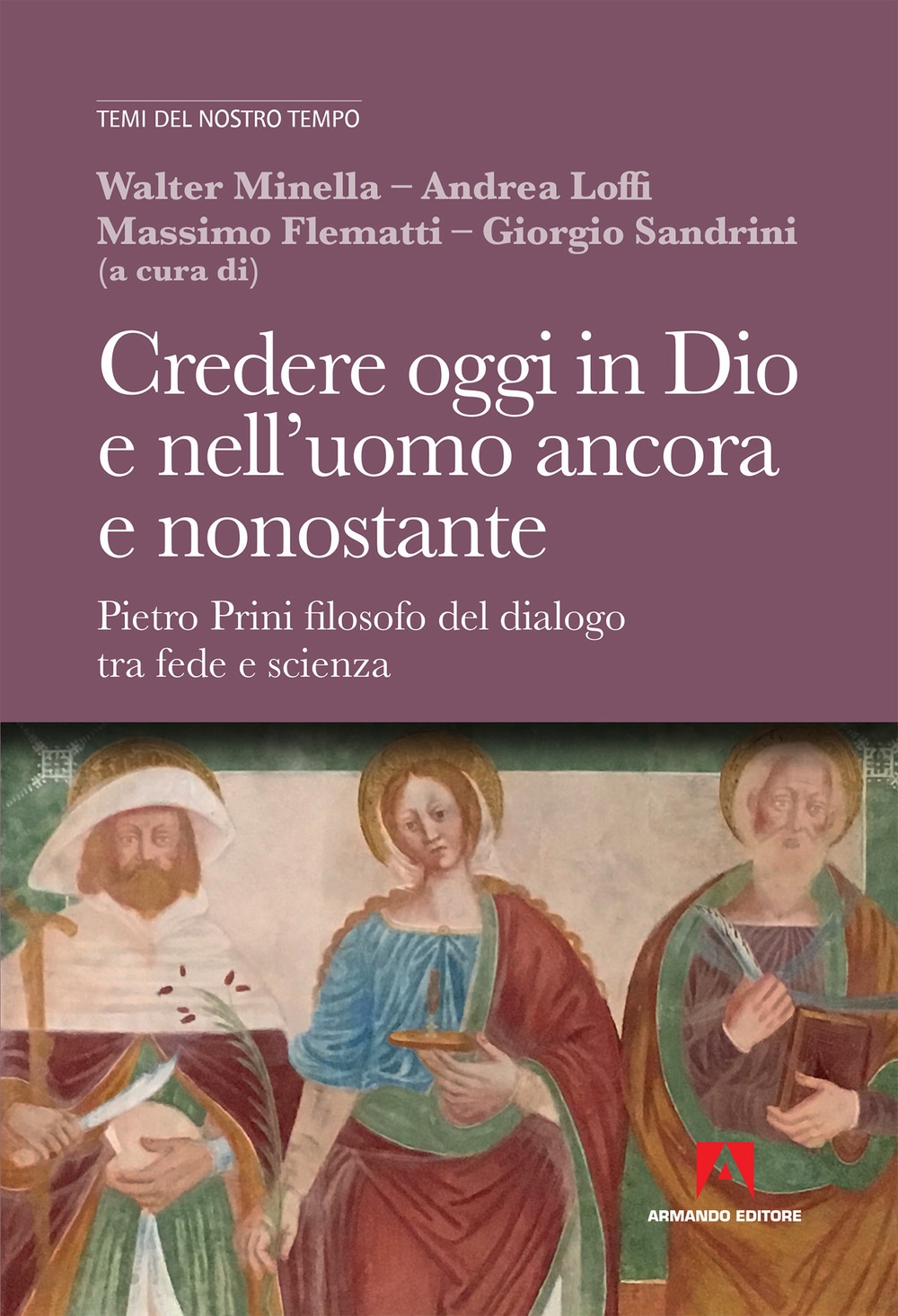 Credere oggi in Dio e nell'uomo ancora e nonostante. Pietro Prini filosofo del dialogo tra fede e scienza Credere oggi in Dio e nell'uomo ancora e nonostante. Pietro Prini filosofo del dialogo tra fede e scienza