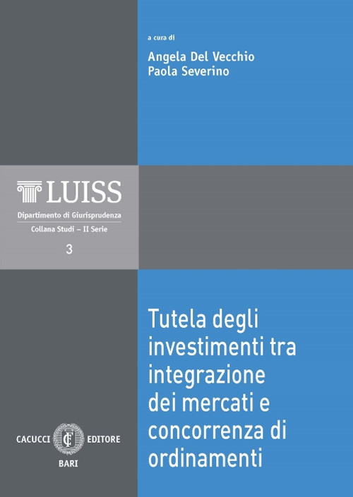Tutela degli investimenti tra integrazione dei mercati e concorrenza di ordinamenti Tutela degli investimenti tra integrazione dei mercati e concorrenza di ordinamenti