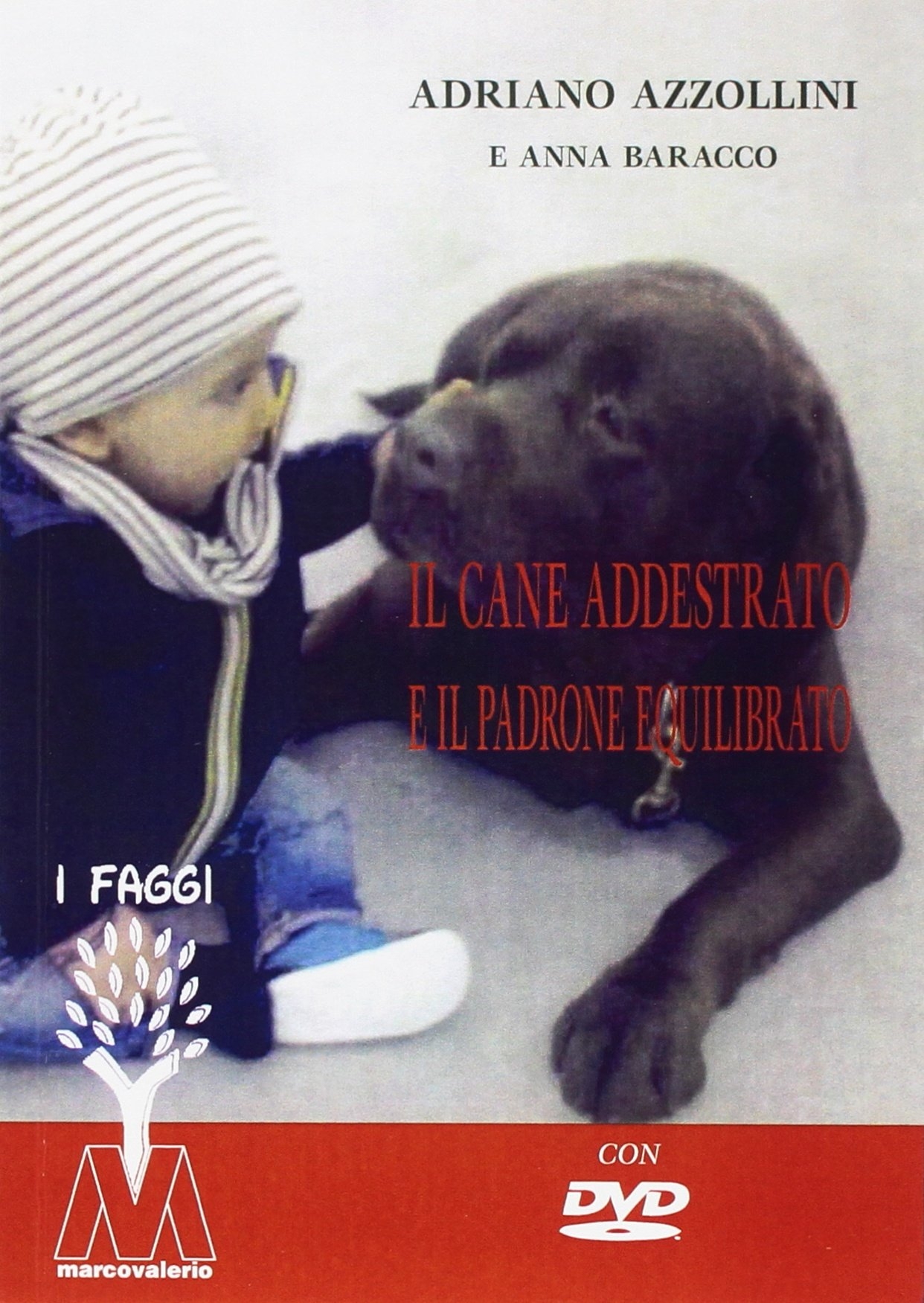 Il cane addestrato e il padrone equilibrato. Con DVD video Il cane addestrato e il padrone equilibrato. Con DVD video