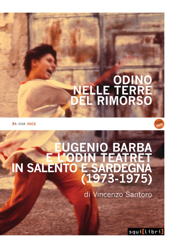 Odino nelle terre del rimorso. Eugenio Barba e l'Odin Teatret in Salento e Sardegna. Con DVD video Odino nelle terre del rimorso. Eugenio Barba e l'Odin Teatret in Salento e Sardegna. Con DVD video