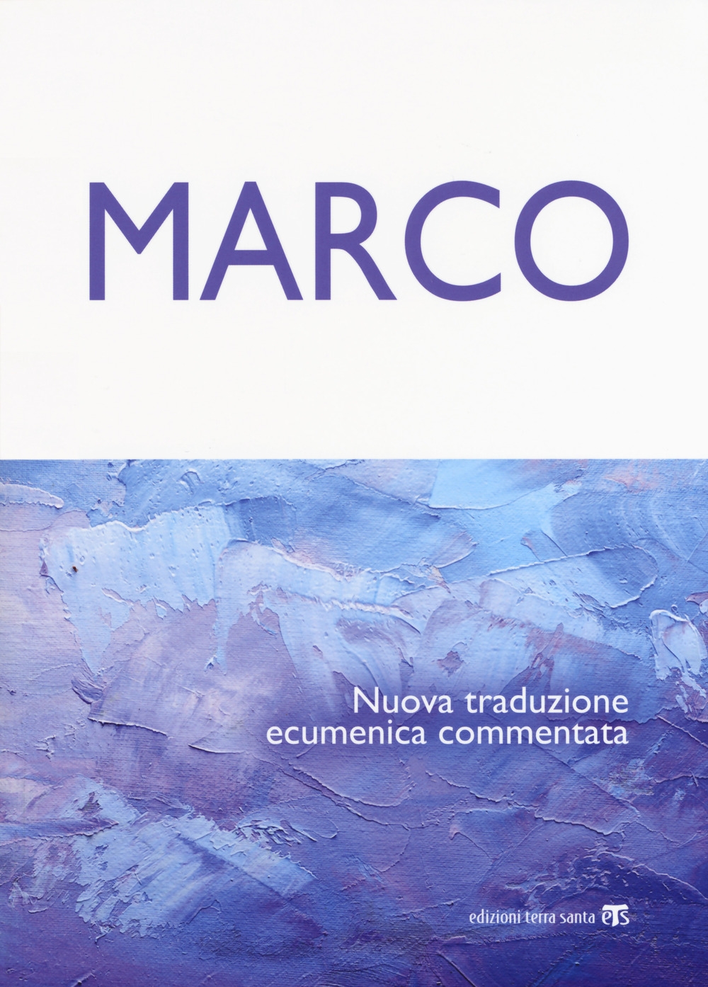 Marco. Nuova traduzione ecumenica commentata Marco. Nuova traduzione ecumenica commentata