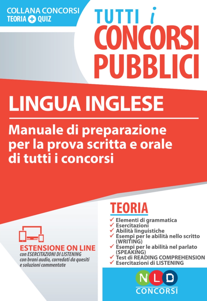 Lingua inglese. Manuale di preparazione per la prova scritta e orale di tutti i concorsi. Con Contenuto digitale per accesso on line Lingua inglese. Manuale di preparazione per la prova scritta e orale di tutti i concorsi. Con Contenuto digitale per accesso on line