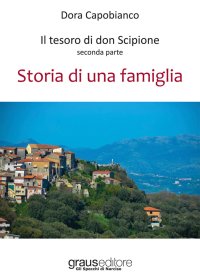 Il tesoro di don Scipione. Seconda parte. Storia di una famiglia