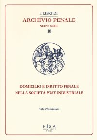 Domicilio e diritto penale nella società post-industriale
