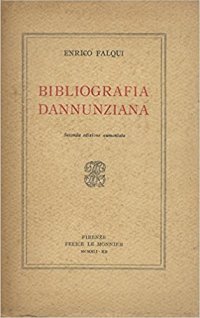 Bibliografia Dannunziana. Seconda Edizione Aumentata