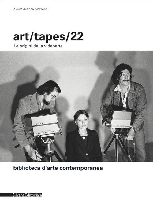 Art tapes 22. Alle origini della sperimentazione video Art tapes 22. Alle origini della sperimentazione video