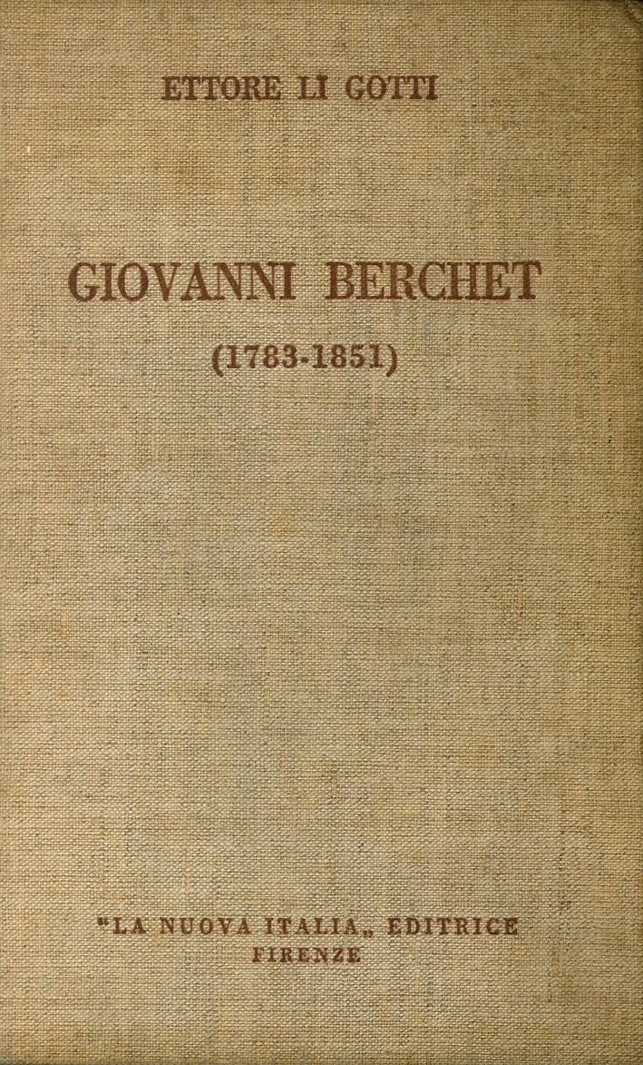 Giovanni Berchet La letteratura e la politica del Risorgimento nazionale (1783-1851) Giovanni Berchet La letteratura e la politica del Risorgimento nazionale (1783-1851)
