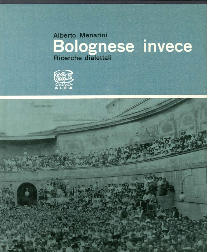 Bolognese invece. Ricerche dialettali Bolognese invece. Ricerche dialettali